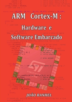 Paperback Arm Cortex-m: Hardware E Software Embarcado [Portuguese] Book