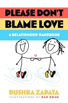 Paperback Please Don't Blame Love: A relationship handbook Book
