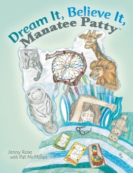Paperback Dream It, Believe It, Manatee Patty(tm) Book