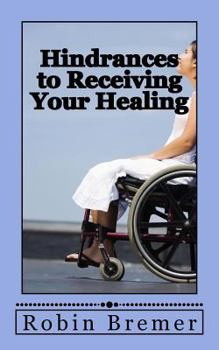Paperback Hindrances to Receiving Your Healing Book