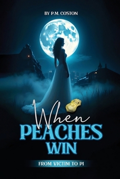 Paperback When Peaches Win (B.T. Barnett, Private Investigator Book 2) Book