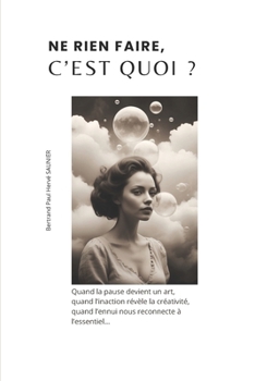 Paperback Ne rien faire, c'est quoi? [French] Book