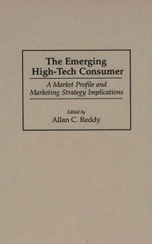 Hardcover The Emerging High-Tech Consumer: A Market Profile and Marketing Strategy Implications Book