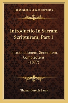 Paperback Introductio In Sacram Scripturam, Part 1: Introductionem, Generalem, Complectens (1877) [Latin] Book