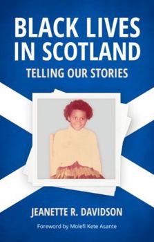 Hardcover Black Lives in Scotland: Telling Our Stories Book
