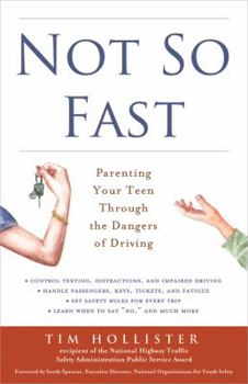 Paperback Not So Fast: Parenting Your Teen Through the Dangers of Driving Book