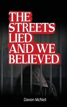 Paperback The Street Lied And We Believed Book