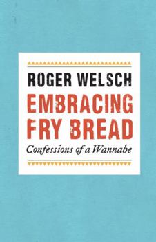 Paperback Embracing Fry Bread: Confessions of a Wannabe Book