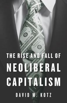 Hardcover The Rise and Fall of Neoliberal Capitalism Book