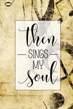 Paperback Then Sings My Soul: Blank Lined Notebook with Antique Piano Music Design Book