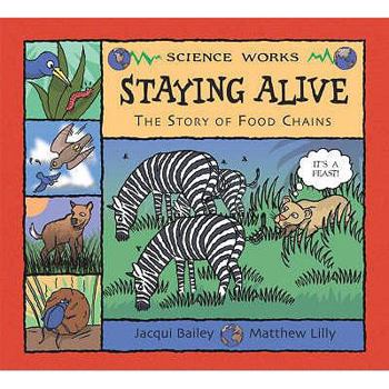 Paperback Staying Alive: The Story of a Food Chain. Jacqui Bailey Book