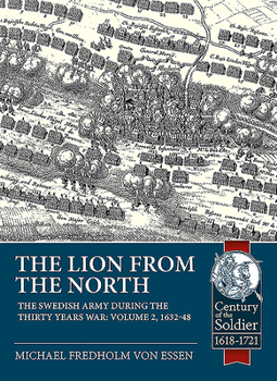 Paperback The Lion from the North: Volume 2, the Swedish Army During the Thirty Years War 1632-48 Book