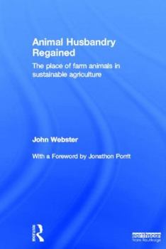 Hardcover Animal Husbandry Regained: The Place of Farm Animals in Sustainable Agriculture Book