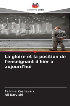 Paperback La gloire et la position de l'enseignant d'hier à aujourd'hui [French] Book