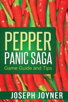 Paperback Pepper Panic Saga Game Guide and Tips Book