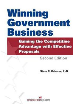 Hardcover Winning Government Business: Gaining the Competitive Advantage with Effective Proposals Book