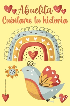 Paperback Abuelita Cuéntame tu historia: Un libro personalizado sobre la vida de tu Abuela [Spanish] Book