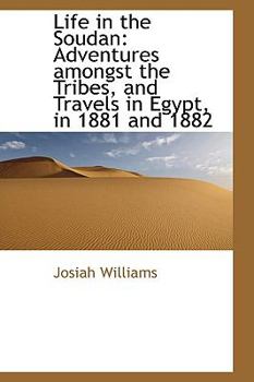 Paperback Life in the Soudan: Adventures Amongst the Tribes, and Travels in Egypt, in 1881 and 1882 Book