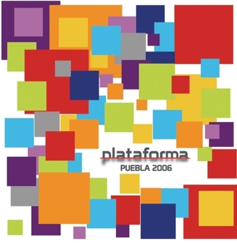 Paperback Plataforma: Puebla 2006 Book