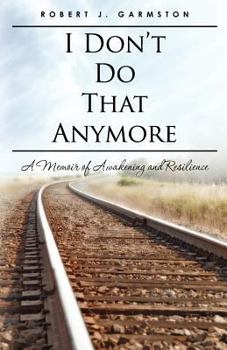 Paperback I Don't Do That Anymore: A Memoir of Awakening and Resilience Book