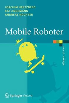 Paperback Mobile Roboter: Eine Einführung Aus Sicht Der Informatik [German] Book