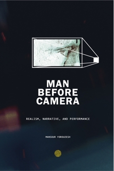 Man Before Camera: Realism, Narrative, and Performance