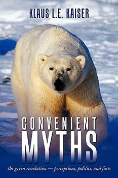 Paperback Convenient Myths: The Green Revolution - Perceptions, Politics, and Facts Book