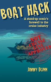 Paperback Boat Hack: A stand-up comic's farewell to the cruise industry: Not cruise line approved Book