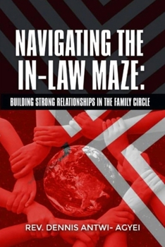 NAVIGATING THE IN-LAW MAZE: BUILDING STRONG RELATIONSHIPS IN THE FAMILY CIRCLE