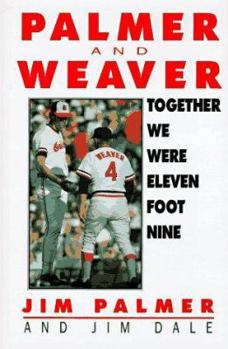 Hardcover Together We Were Eleven Foot Nine: The Twenty-Year Friendship of Hall of Fame Pitcher Jim Palmer and Orioles Manager Earl Weaver Book