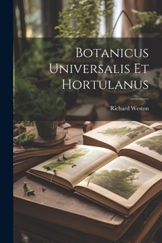 Paperback Botanicus Universalis Et Hortulanus Book