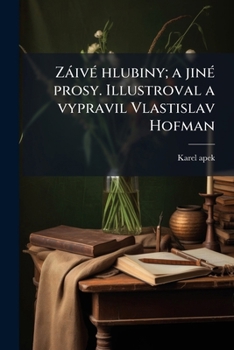 Z IV Hlubiny; A Jin Prosy. Illustroval a Vypravil Vlastislav Hofman