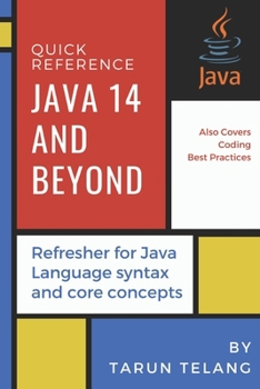 Paperback Quick Reference: Java 14 and Beyond: Refresher for Java Language syntax and core concepts Book