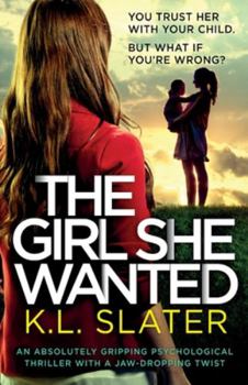 Paperback The Girl She Wanted: An absolutely gripping psychological thriller with a jaw-dropping twist Book