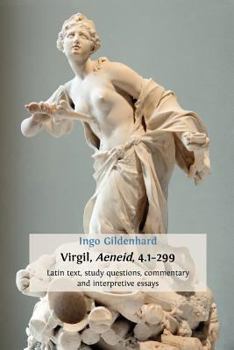 Paperback Virgil, Aeneid, 4.1-299: Latin Text, Study Questions, Commentary and Interpretative Essays Book