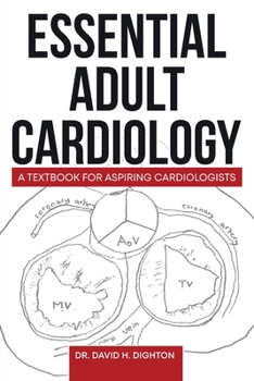 Paperback Essential Adult Cardiology: A Textbook for Aspiring Cardiologists Book