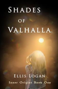 Shades of Valhalla - Book #1 of the Inner Origins