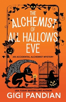 Paperback The Alchemist of All Hallows Eve: An Accidental Alchemist Mystery Book