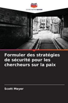 Paperback Formuler des stratégies de sécurité pour les chercheurs sur la paix [French] Book