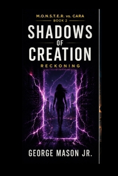 Paperback Shadows of Creation: M.O.N.S.T.E.R. vs. CARA Book
