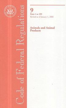 Code of Federal Regulations, Title 9, Animals and Animal Products, Pt. 1-199, Revised as of January 1, 2008