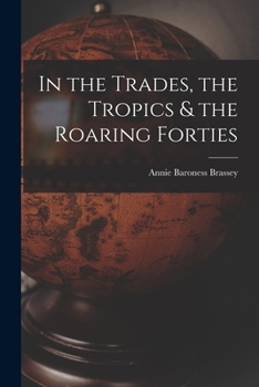 Paperback In the Trades, the Tropics & the Roaring Forties Book