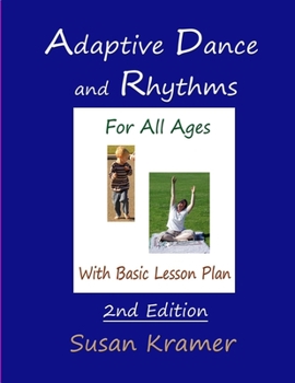 Paperback Adaptive Dance and Rhythms For All Ages With Basic Lesson Plan, 2nd Edition Book