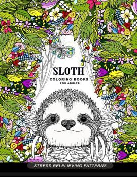 Paperback Sloth coloring book for adults: (Animal Coloring Books for Adults) Book