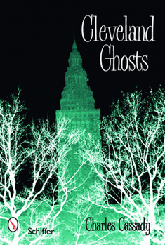 Paperback Cleveland Ghosts: Nights of the Working Dead in the Modern Midwest Book