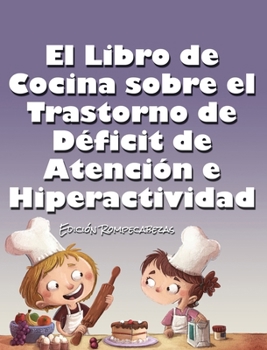 Hardcover El Libro de Cocina Sobre el Trastorno de Déficit de Atención e Hiperactividad: Edición Rompecabezas [Spanish] Book