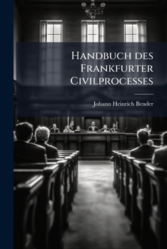 Paperback Handbuch des Frankfurter Civilprocesses [German] Book