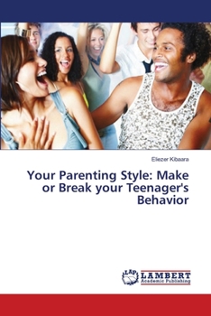Paperback Your Parenting Style: Make or Break your Teenager's Behavior Book