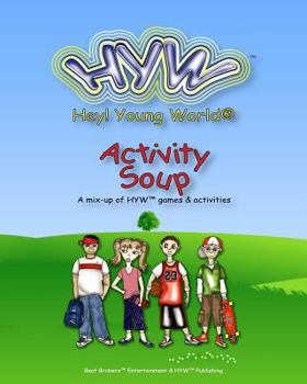 Paperback HYW Activity Soup: Hey! Young World(r) Activity Book
