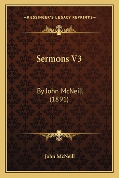 Paperback Sermons V3: By John McNeill (1891) Book